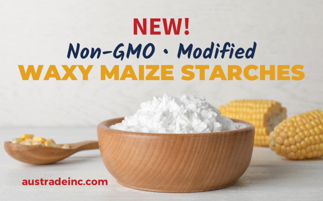 Austrade’s NEW! Non-GMO Modified Waxy Maize Starches