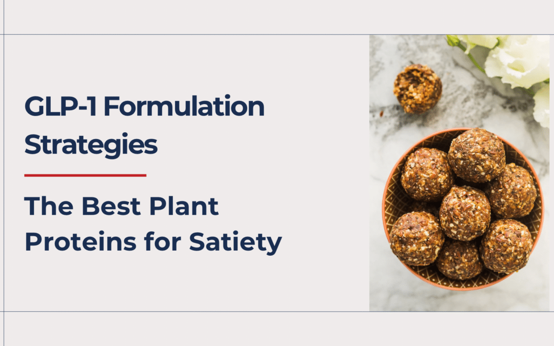 GLP-1 Formulation Strategies: Best Plant Proteins for Satiety
